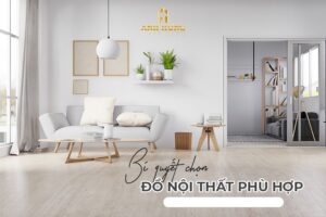 BÍ QUYẾT CHỌN ĐỒ NỘI THẤT PHÙ HỢP CHO TỪNG KHÔNG GIAN