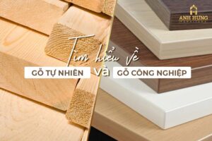 Tìm hiểu về gỗ tự nhiên và gỗ công nghiệp